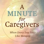 A One-minute Manifesto for Caregivers