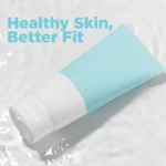 Healthy Skin, Better Fit
